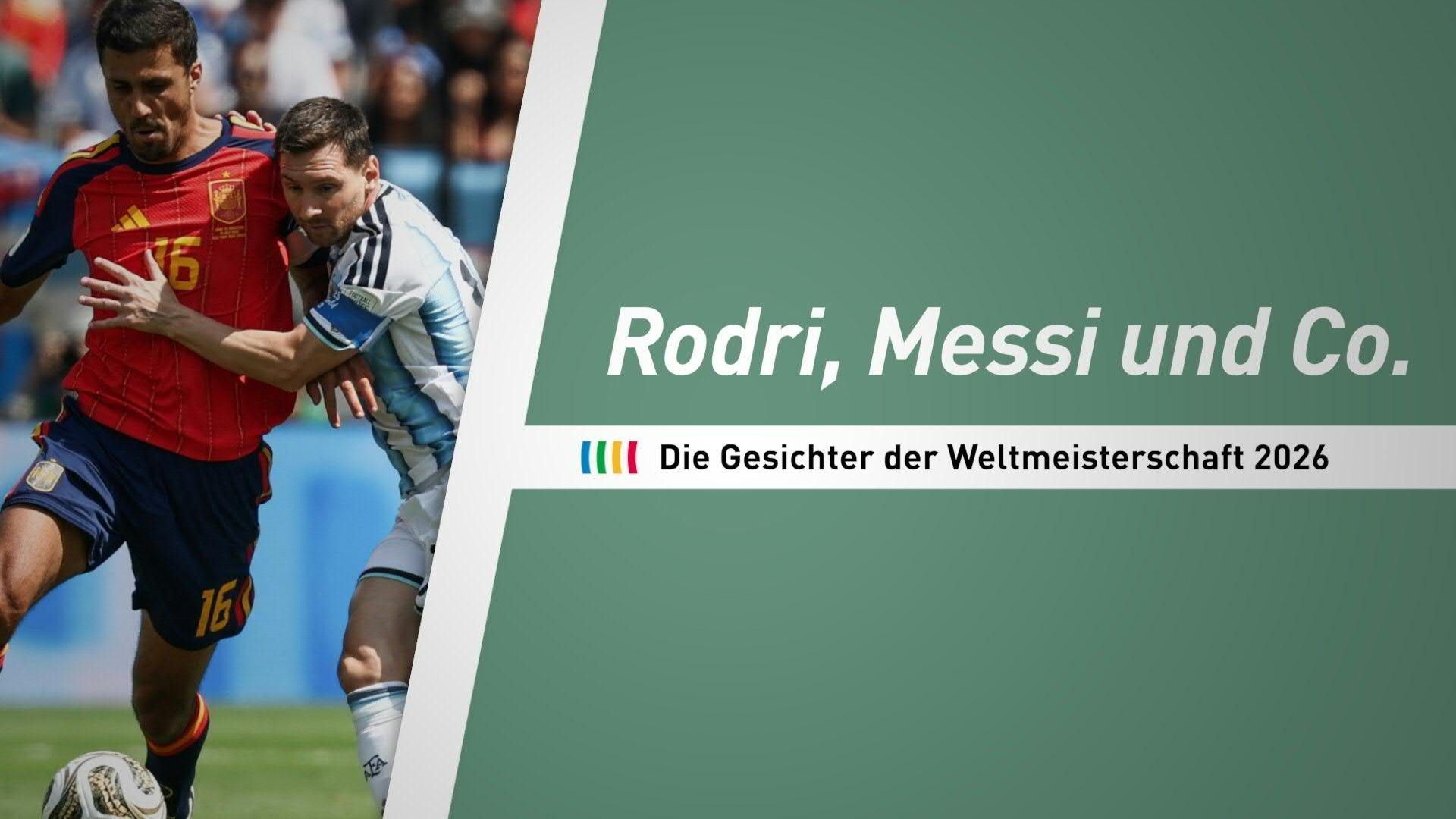 Video: Rodri, Messi und Co.: Die Gesichter der Weltmeisterschaft 2026