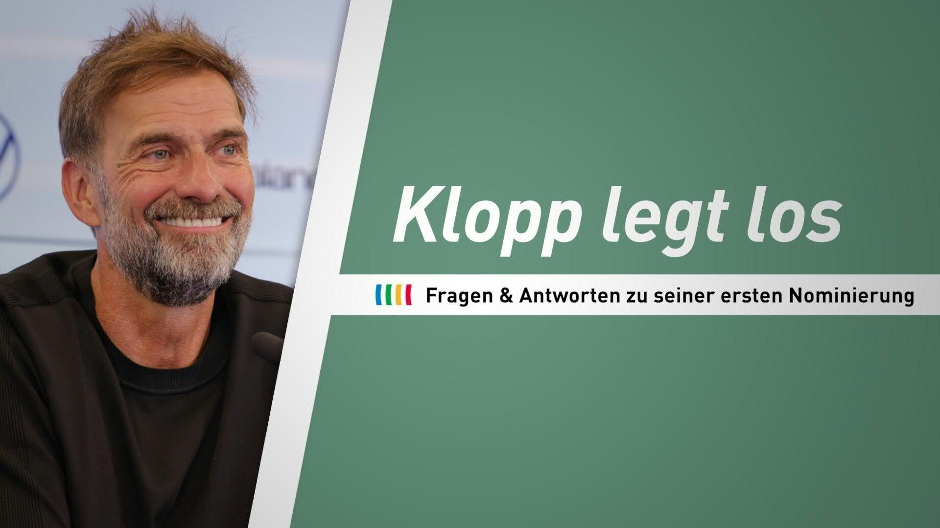 Video: Klopp legt los: Fragen und Antworten zu seiner ersten Nominierung