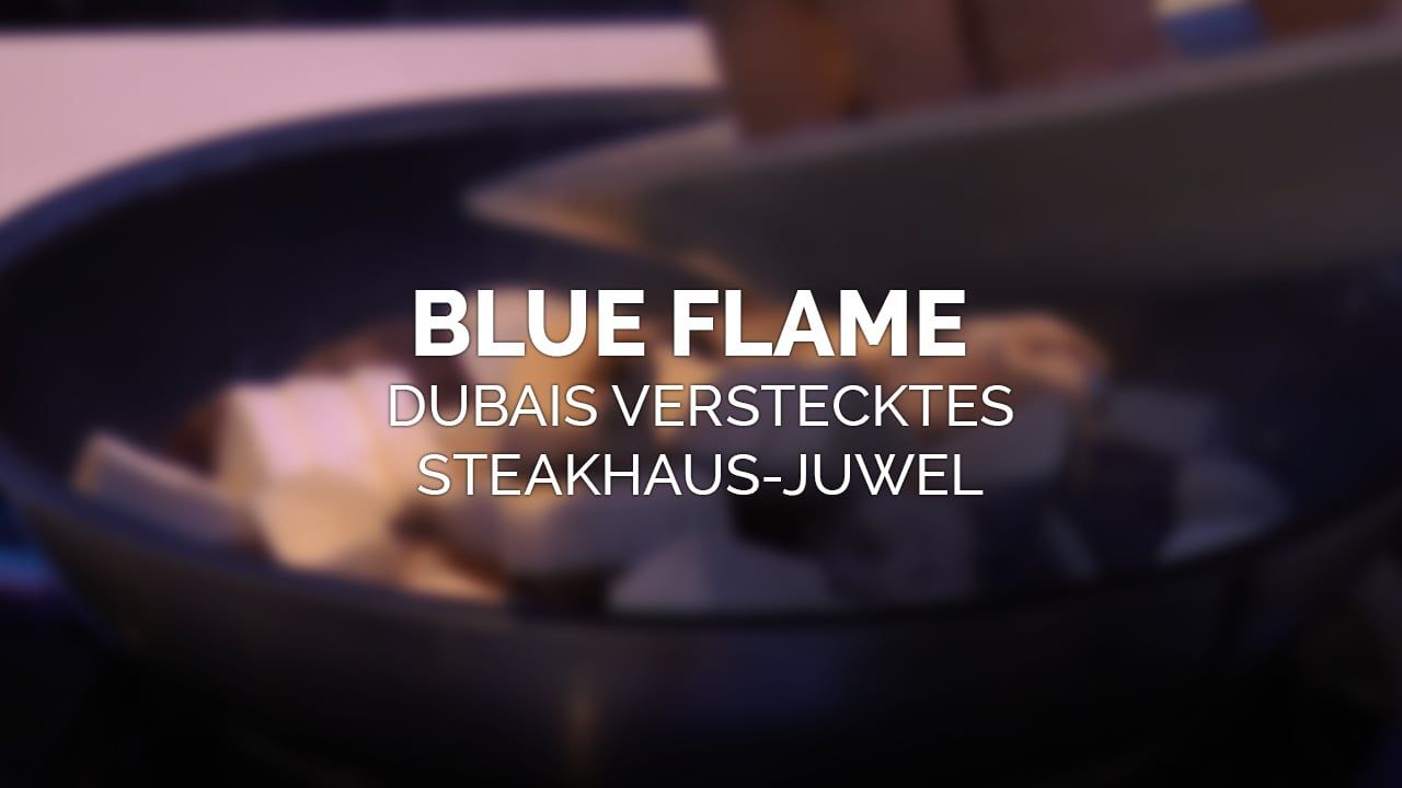 Travel Videos: Blue Flame - Dubai's Steakhouse Gem