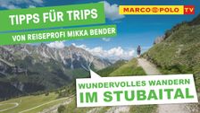 Whether summer or winter: Year-round destination Stubaital - Tips for trips from the travel pro | Marco Polo TV
