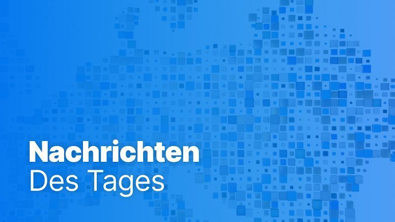 Nachrichten des Tages | 25. Juli – Morgenausgabe