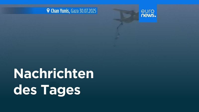 Nachrichten des Tages | 31. Juli 2025 – Mittagsausgabe